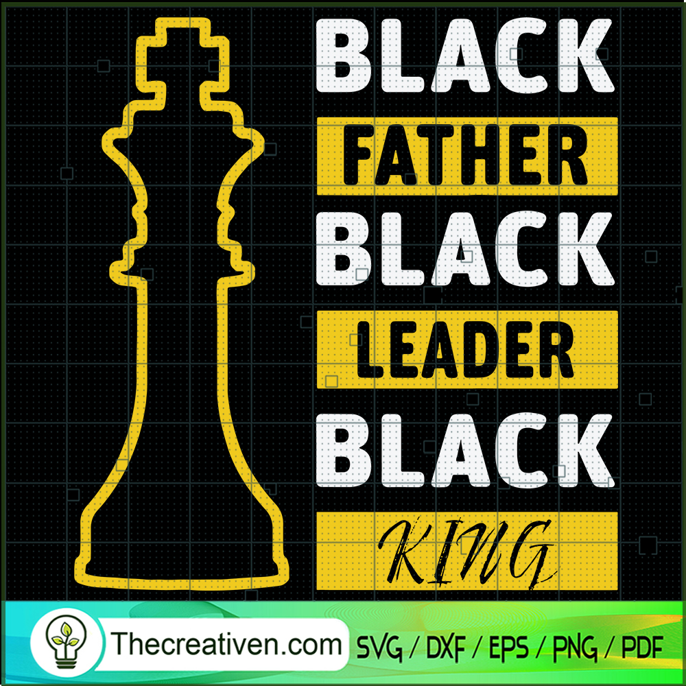 Black Father Black Leader Black King SVG Cut File for Design 100264 1 Black Father Black Leader Black King SVG Cut File for Design 100264