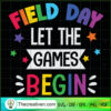 Let The Games Field Day Begin SVG Cut File for Cricut Design 100315 2 Field Day SVG Field Day Let the games begin SVG copy