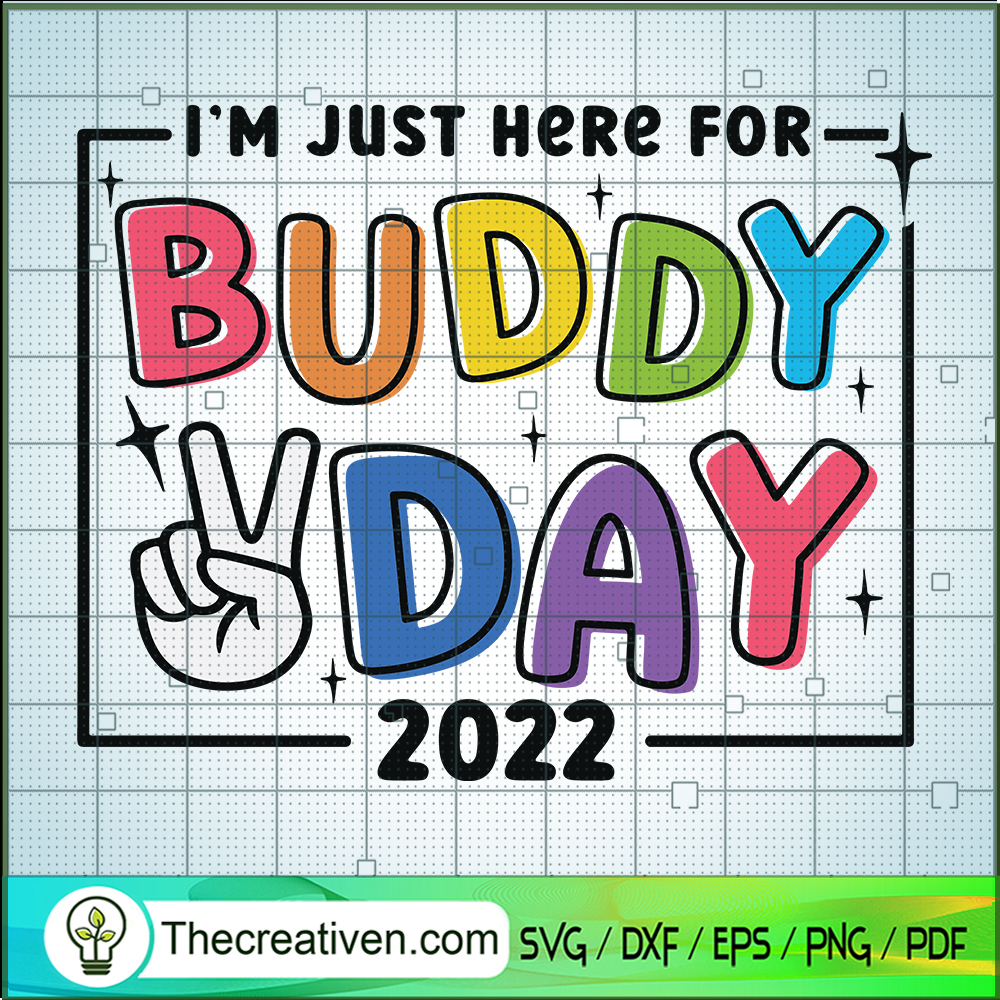 I'm Just Here For Buddy Day 2022 SVG Cut File for Cricut & Silhouette 1 I'm Just Here For Buddy Day 2022 SVG Cut File for Cricut & Silhouette
