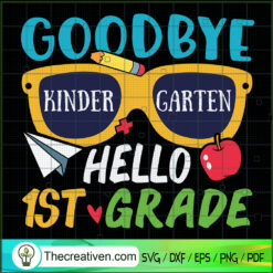 Good Bye Kinder Garten Hello SVG Cut File for Cricut