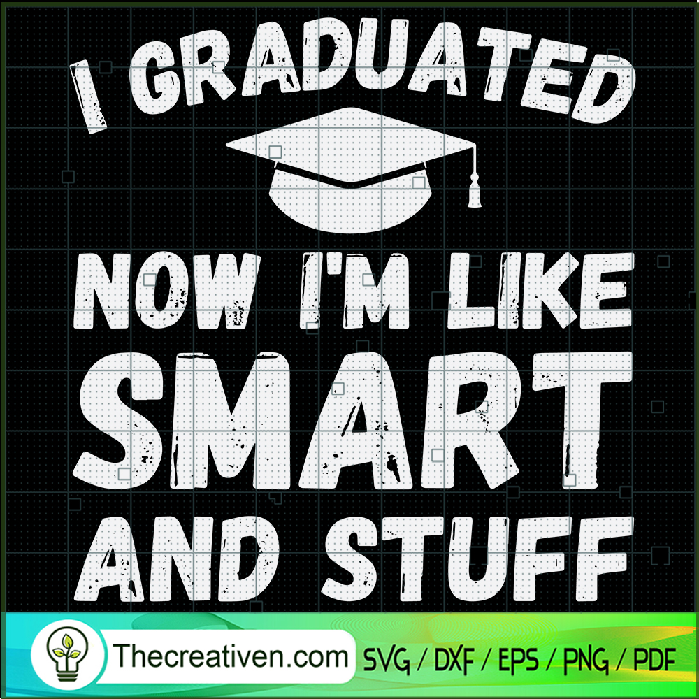 I Graduated Now I'm Like Sma SVG Cut File for Cricut 1 I Graduated Now I'm Like Sma SVG Cut File for Cricut