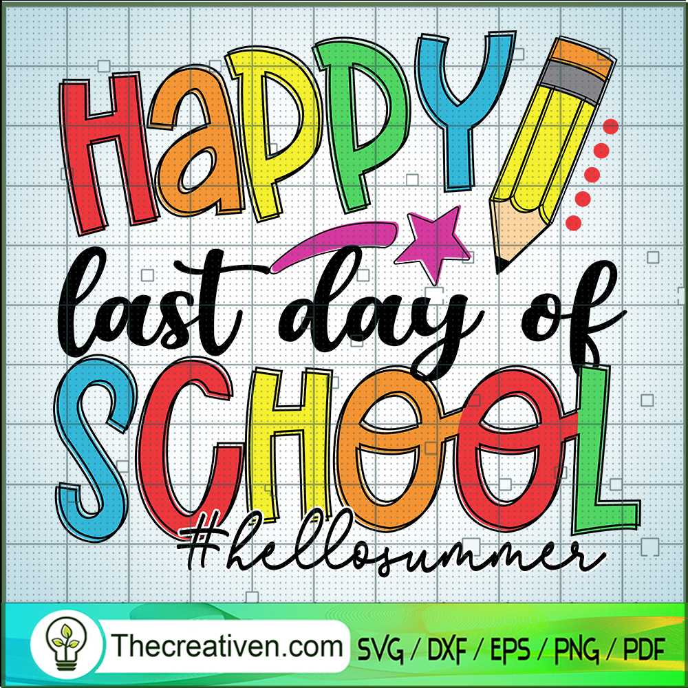 Happy Last Day Of School SVG, Hello Summer SVG, School SVG 1 Happy Last Day Of School SVG, Hello Summer SVG, School SVG