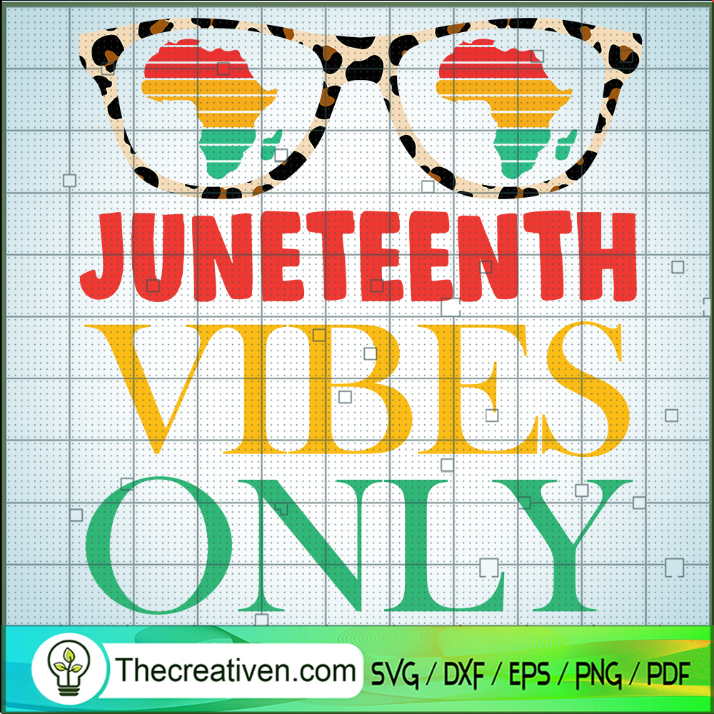 Juneteenth Vibes Only SVG, Juneteenth SVG, African Freedom SVG 1 Juneteenth Vibes Only SVG, Juneteenth SVG, African Freedom SVG