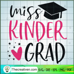 Miss Kinder Grad SVG, Kindergarten SVG, Nailed It Graduation 2022 SVG