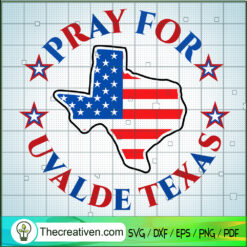 Pray For Uvalde Texas SVG, Uvalde Texas SVG, American SVG