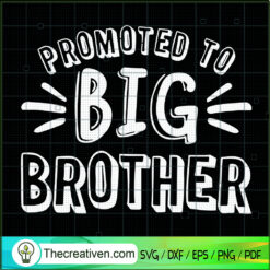 Promoted To Big Brother SVG, Big Brother SVG, Quotes SVG