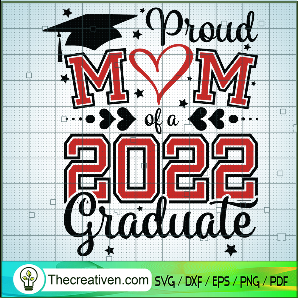 Proud Mom Of A 2022 Graduate SVG Cut File for Cricut & Silhouette 1 Proud Mom Of A 2022 Graduate SVG Cut File for Cricut & Silhouette