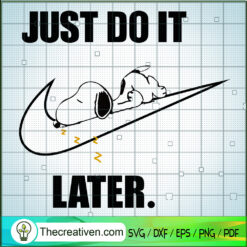 Nike x Snoopy SVG, Funny Snoopy SVG, Nike Just Do It Later SVG
