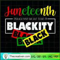 Juneteenth I'm Black Every D SVG Cut File for Cricut