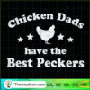 chicken dads have the best peckers love chickens father day copy