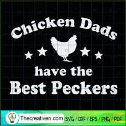 Chicken Dads Have The Best Peckers SVG, Chicken Dad SVG, Rooster SVG