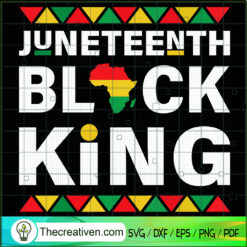 Juneteenth Black King SVG, Juneteenth SVG, African SVG