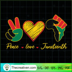 Peace Love Juneteenth SVG, Black Freedom 1865 SVG, Juneteenth SVG