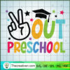 Peace Out Preschool SVG, Preschool Summer SVG, Last Day Of School SVG 2 Peace Out Preschool Svg Last Day of School Svg Preschool Summer Break copy