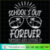 Schools Out Forever Retired Loving It Funny Summer Teacher copy