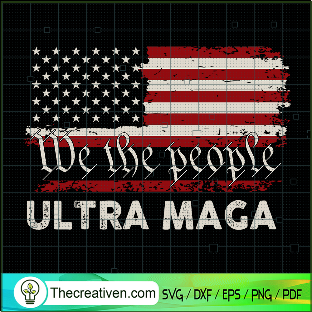 We The People Ultra Maga SVG, Ultra Maga SVG, Proud Ultra Maga SVG 1 We The People Ultra Maga SVG, Ultra Maga SVG, Proud Ultra Maga SVG