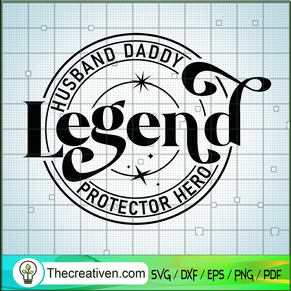 Legend Husband Daddy Protector Hero SVG, Daddy SVG, Father Day SVG 1 Legend Husband Daddy Protector Hero SVG, Daddy SVG, Father Day SVG