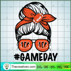 Messy Bun Cincinnati Bengals SVG, Game Day SVG, Sport Nfl SVG