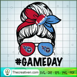 Messy Bun Tennessee Titans SVG, Tennessee Titans SVG, Game Day SVG