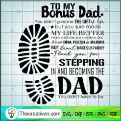 To My Bonus Dad You Made My Life Better SVG, Dad SVG, Father Day SVG