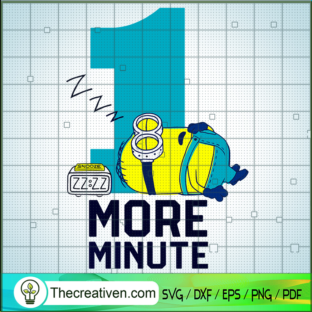 One More Minute SVG, Minions SVG, Love Sleep SVG 1 One More Minute SVG, Minions SVG, Love Sleep SVG