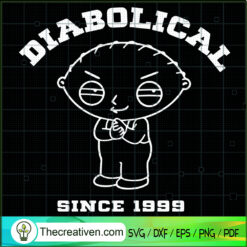 Diabolical Since 1999 SVG, Diabolical Stewie SVG, Family Guy SVG