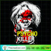 Psycho Killer SVG, Horror Chucky SVG, Horror Halloween SVG