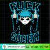 Fuck Society SVG, Fuck SVG, Fuck Racism SVG