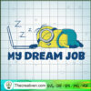 My Dream Job SVG, Minion Sleeping SVG, Cute Minion SVG