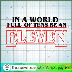 In A World Full Of Tens Be An Eleven SVG Cut File for  Design 106116