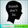 Friends Don't Lie SVG, Eleven SVG, Stranger Things SVG