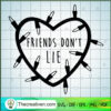 Friends Don't Lie SVG, Quotes SVG, Stranger Things SVG
