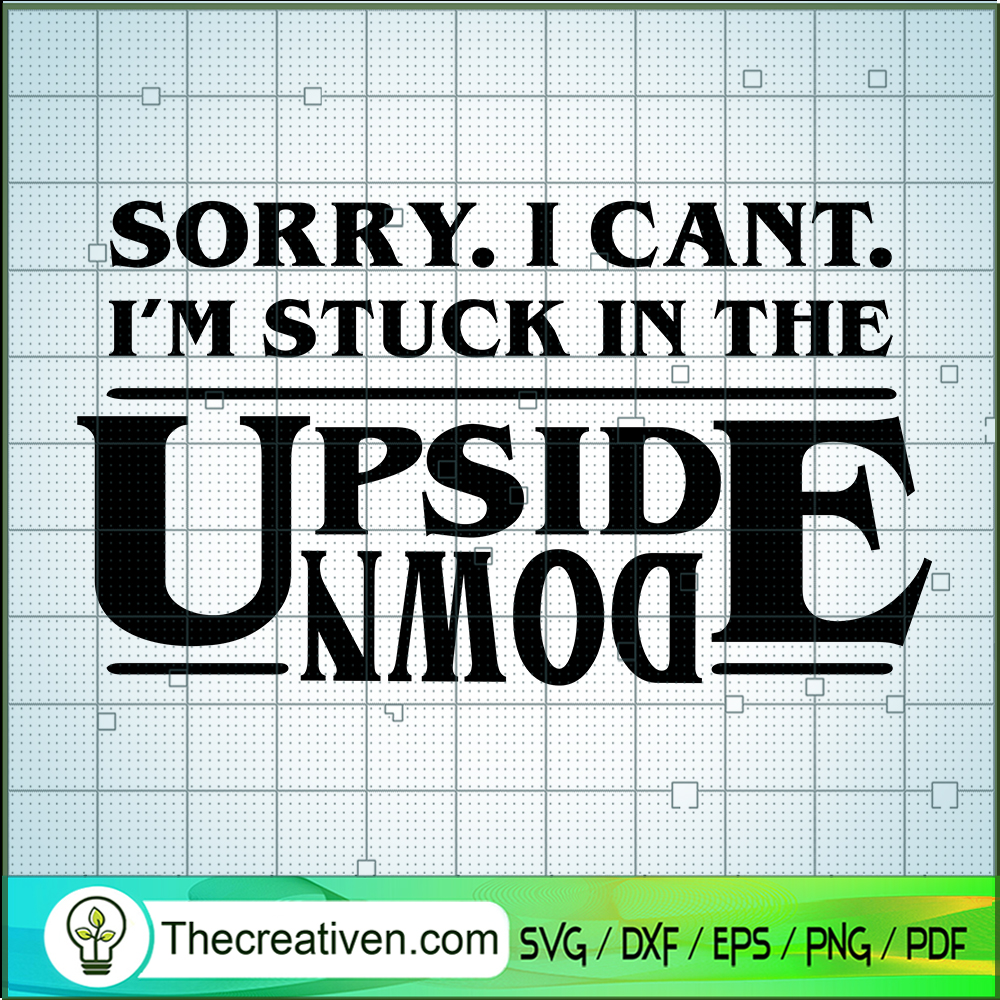 Sorry. I Can't I'm Stuck In SVG Cut File for Cricut 1 Sorry. I Can't I'm Stuck In SVG Cut File for Cricut