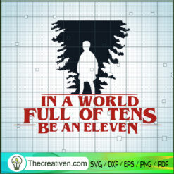 In A World Full Of Tens Be An Eleven SVG Cut File for  Design 106226