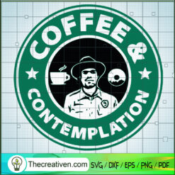 Coffee Contemplation SVG, Stranger Things Coffee SVG, Jim Hopper SVG