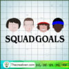 Stranger Things Squad Goals SVG, Stranger Things SVG, Characters SVG