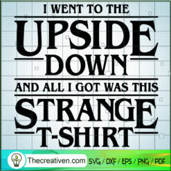 I Went To The Upside Down An SVG Cut File for Cricut