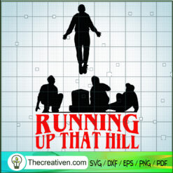 Running Up That Hill SVG, Stranger Things SVG, Eleven New Power SVG