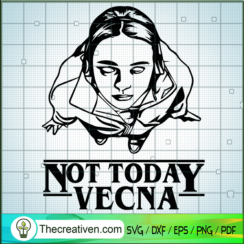 Not To Day Vecna SVG, Stranger Things SVG, Movie SVG 1 Not To Day Vecna SVG, Stranger Things SVG, Movie SVG