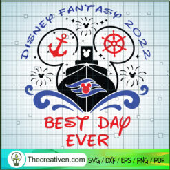 Disney Fantasy 2022 Best Day Ever SVG Cut File for Cricut & Silhouette