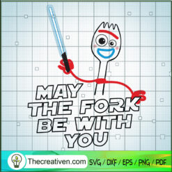 May The Fork Be With You SVG, Forky SVG, Funny Star Wars SVG