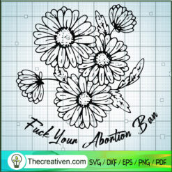 Fuck Your Abourtion Ban SVG Cut File for Cricut & Silhouette