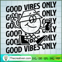 Good Vibes Only SVG, Motivation Quotes SVG, Good Vibes SVG