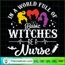 In A World Full Of Basic Witches Be A  SVG Cut File fo Design 107222