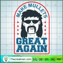 Make Mullets Great Again SVG, Mullets Hair SVG,Trending SVG