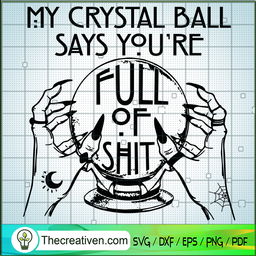 My Crystal Ball Says You're SVG Cut File for Cricut 1 My Crystal Ball Says You're SVG Cut File for Cricut