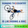 Running The Country Is Like Riding A B SVG Cut File fo Design 107477 3 Running The Country Is Like Riding A Bike copy