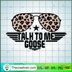 Talk To Me Goose SVG, Top Gun SVG, Leopard Sunglasses SVG