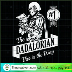 The Dadalorian This IS The Way SVG Cut File for Cricut & Silhouette