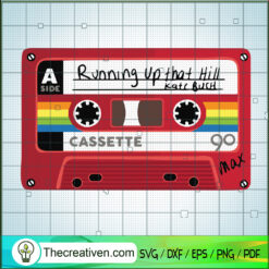Running Up That Hill Cassette SVG, Max's Song SVG, Stranger Things SVG